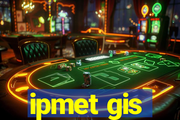 ipmet gis